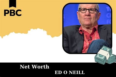 Ed O Neill Net Worth 2025: His Wealth, Salary, And Financial Success