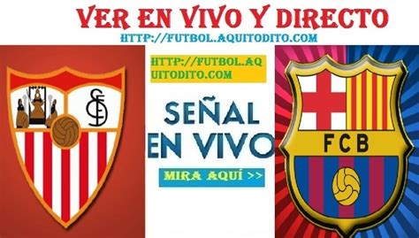 Sevilla Vs Barcelona En Vivo Fecha Hora Y Canal Para Ver En Directo