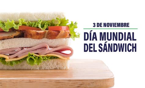 D A Mundial Del S Ndwich Enfoque Noticias