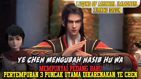 Legend Of Martial Immortal Episode 14 Ye Chen Mengubah Nasib Hu Wa Youtube