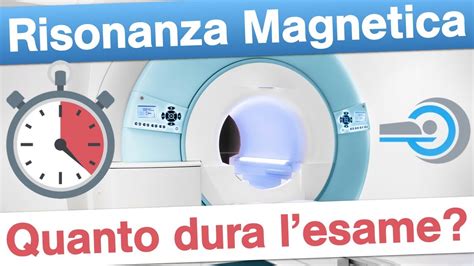 Risonanza Magnetica Quanto Dura Lesame Youtube