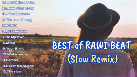 Best DJ Slow Remix Rawi Beat Lost Without You Close Your Eyes