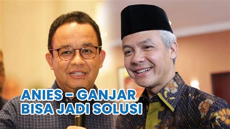 Panas Pdip Duetkan Ganjar Anies Di Pilpres 2024 Youtube