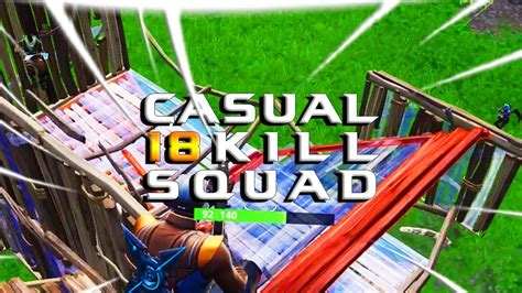 Casual 18 Kill Squad Game Fortnite Battle Royale YouTube