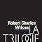 Amazon Fr La Trilogie Spin Wilson Robert Charles Goullet Gilles