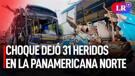 Los Olivos Choque De Buses Dej Heridos En La Panamericana Norte