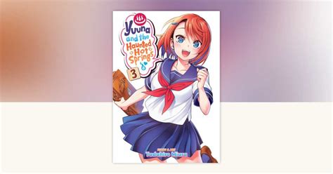 Yuuna And The Haunted Hot Springs Vol By Tadahiro Miura Penguinrandomhouse
