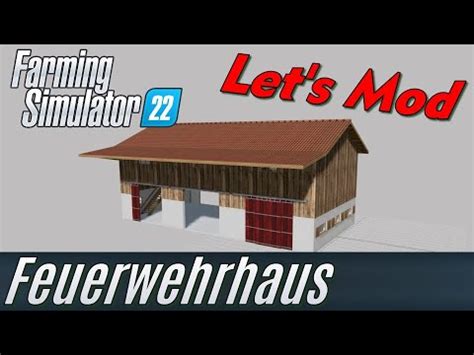 LS22 Let S Mod Feuerwehrhaus Einrichten YouTube