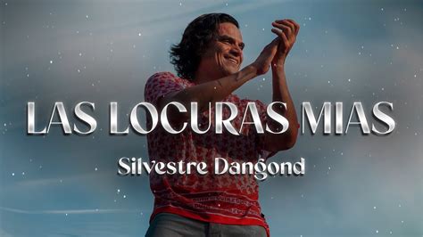 Silvestre Dangond Las Locuras Mías Letra YouTube