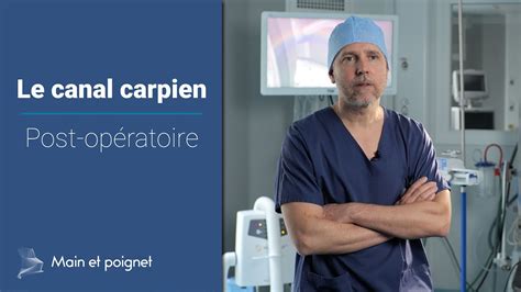 Les suites opératoires du canal carpien Un chirurgien spécialiste de