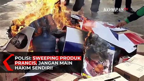 Polisi Sweeping Produk Prancis Jangan Main Hakim Sendiri Video