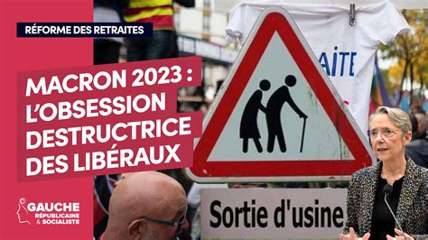 La réforme des retraites de 2023 une obsession destructrice des