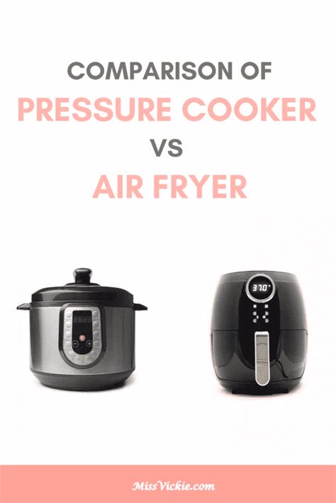 Comparison Of Pressure Cooker Vs Air Fryer Miss Vickie