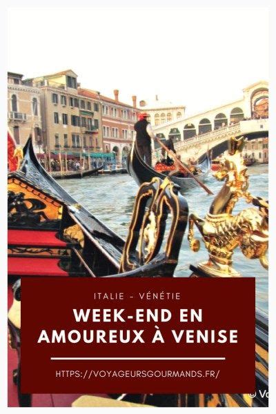 Week End En Amoureux Venise Que Faire Et Que Voir En Week End