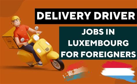 Delivery Driver Jobs In Luxembourg For Foreigners Visa Jobs