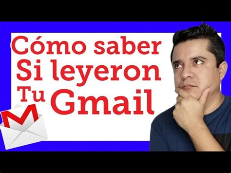 C Mo Saber Si Alguien Ha Le Do Un Correo De Gmail Descubre Los