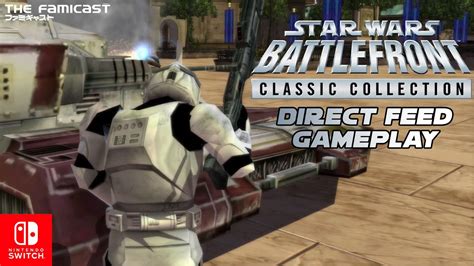 Star Wars Battlefront Classic Collection Direct Feed Gameplay Switch Youtube