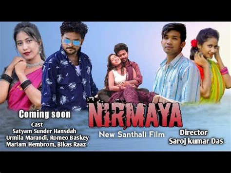 Nirmaya Santhali Film Coming Soon Satyam Urmila Romeo Baskey Mariam