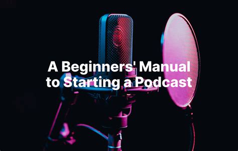 Beginners Manual To Starting A Podcast In 2024 Full Guide