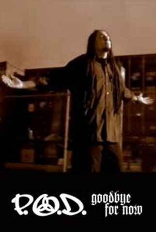 Letra De P.o.d. Goodbye For Now - P.O.D.: Goodbye for Now - 2006 | Filmow