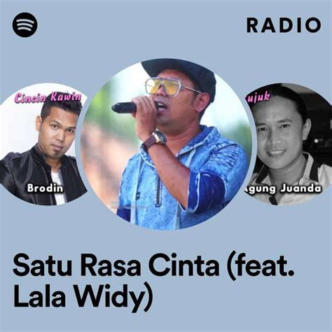 Satu Rasa Cinta Feat Lala Widy Radio Playlist By Spotify Spotify