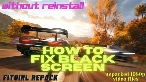 How To Fix Black Screen Forza Horizon Not Launching Without