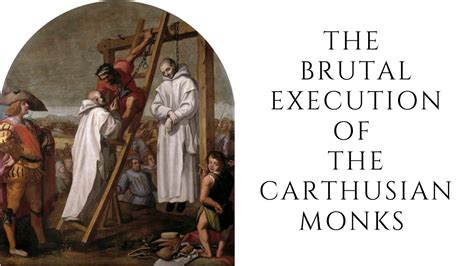 The Brutal Execution Of The Carthusian Monks YouTube