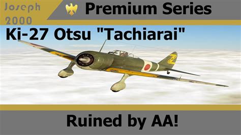 War Thunder Premium Series Ki Otsu Tachiarai Ruined By Aa Youtube