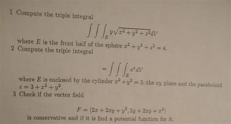 Solved 1 Compute The Triple Integral Eyx2 Y2 Z2dV Where E Chegg