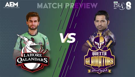 Preview Of Lahore Qalandars Vs Quetta Gladiators By AEM Article