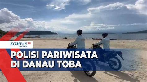 Ratusan Polisi Pariwisata Akan Ditempatkan Di Kawasan Danau Toba