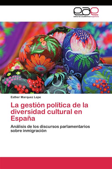 La Gestión Política De La Diversidad Cultural En España 978 3 8443