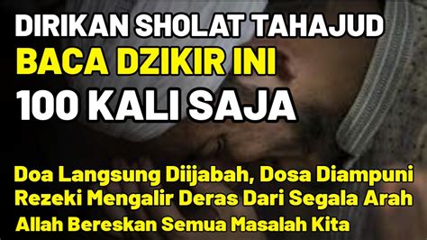 Subhanallah Baca 100x Dzikir Setelah Sholat Tahajud Doa Langsung