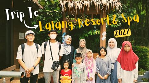 Lalang S Resort Spa Jeli Kelantan Youtube