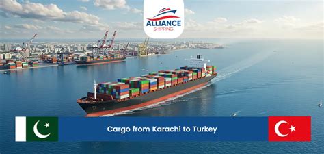 Cargo From Karachi To Turkey Alliance Shipping