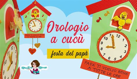 Un Orologio A Cuc Per La Festa Del Pap Lavoretto E Filastrocca