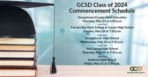 Gcsd Class Of 2024 Commencement Schedule Georgetown County School