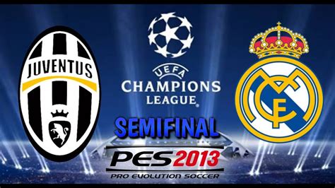 SEMIFINAL CHAMPIONS 2013 REAL MADRID X JUVENTUS Pes2013