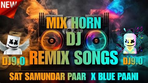 Sat Smundar Paar X Blue Paani 💙 Dj Remix Songs Dj9 O Djremix Djviral Youtube