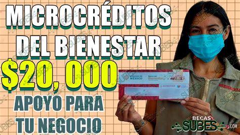 Atenci N Microcreditos Para El Bienestar C Mo Recibir Un Apoyo De