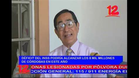 NOTICIAS 12 DEFICIT DEL INSS PODRIA ALCANZAR LOS 8 MIL MILLONES DE