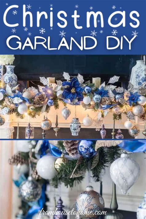 How To Make A Blue And White Christmas Garland For Your Fireplace Mantel - From House To Home