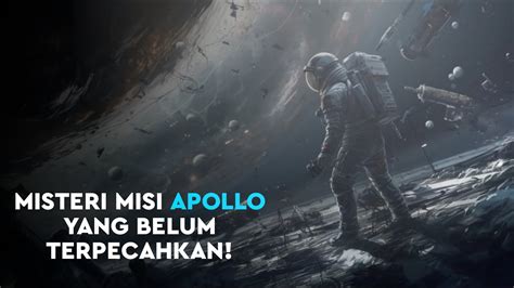 Misteri Misi Apollo Fakta Dan Konspirasi Yang Mengelilingi