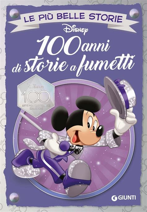 100 Anni Di Storie A Fumetti Disney 100 Amazon Br