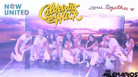 Come Together Now United Caldeirão do Huck YouTube