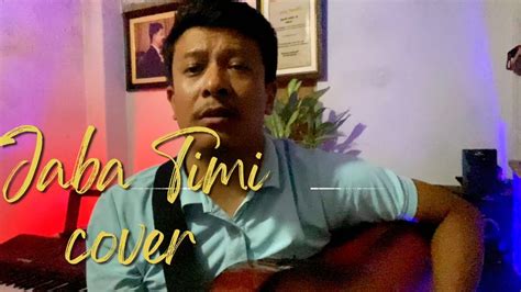 Jaba Timi Adrian Pradhan Cover Song Acoustic Cover