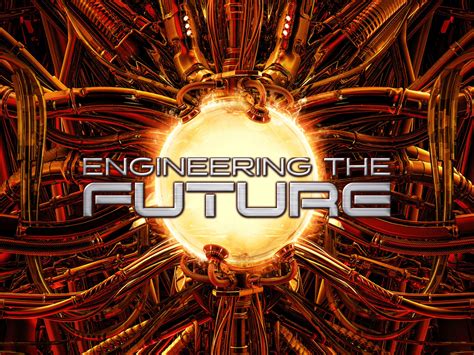 Watch Engineering The Future Season 1 Prime Video