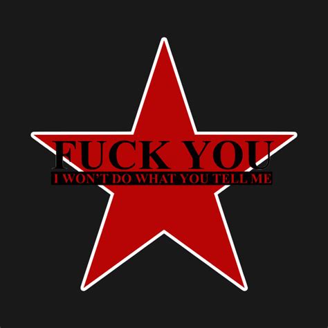 Fuck You I Won T Do What You Tell Me Rage Against The Machine Tapestry Teepublic