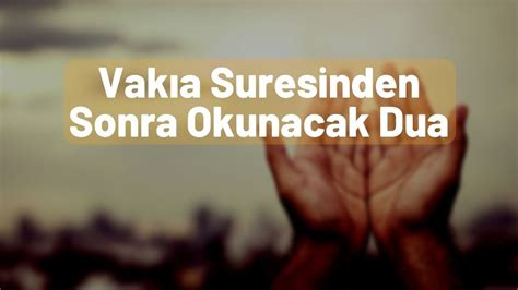 Vak A Suresinden Sonra Okunacak Dua