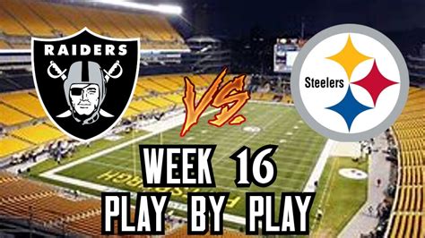 Raiders Vs Steelers Week 16 Live Play By Play Youtube